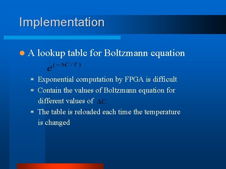 Implementation l. A lookup table for Boltzmann equation * Exponential computation by FPGA is