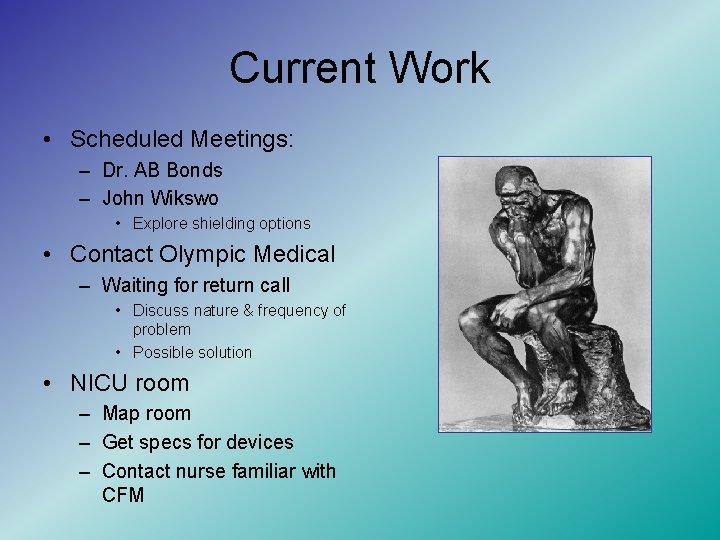 Current Work • Scheduled Meetings: – Dr. AB Bonds – John Wikswo • Explore