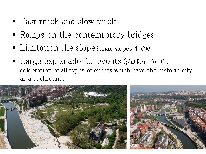  • • Fast track and slow track Ramps on the contemrorary bridges Limitation