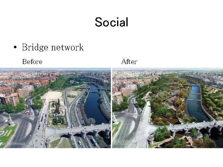 Social • Bridge network Before After 