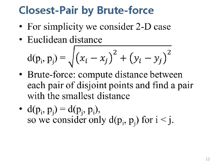 Closest-Pair by Brute-force • 13 Closest-Pair by Brute-force • 13