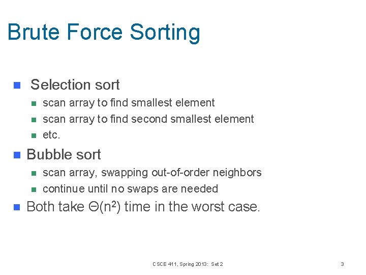 Brute Force Sorting n Selection sort n n Bubble sort n n n scan