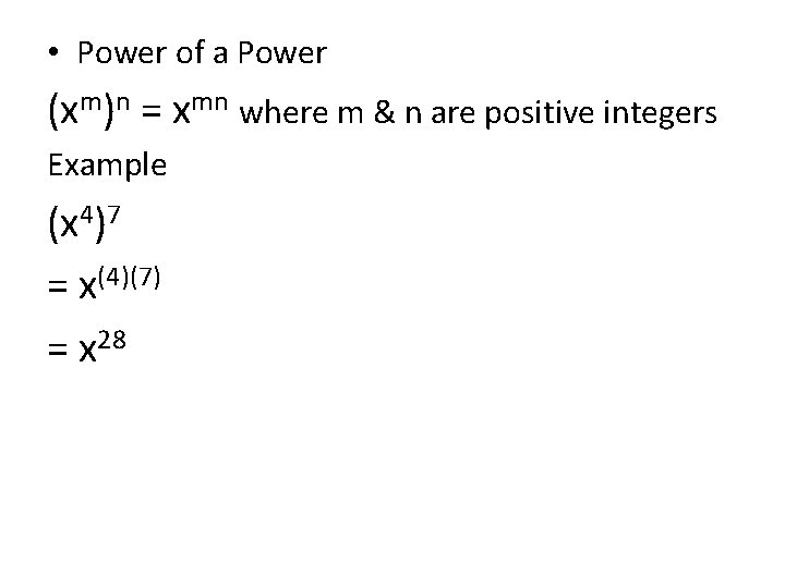• Power of a Power (xm)n = xmn where m & n are • Power of a Power (xm)n = xmn where m & n are