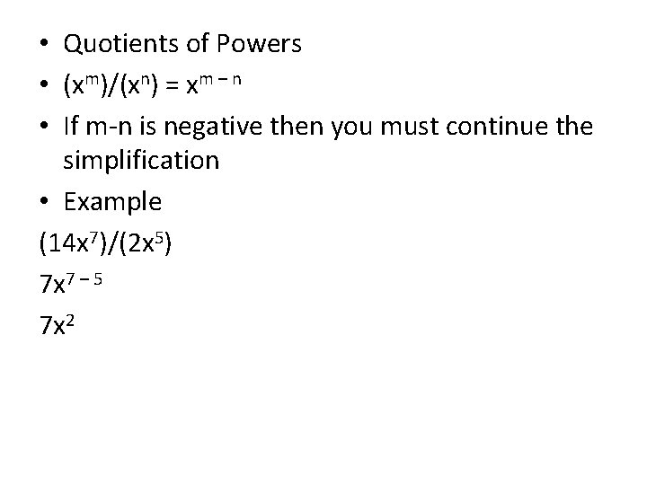 • Quotients of Powers • (xm)/(xn) = xm – n • If m-n • Quotients of Powers • (xm)/(xn) = xm – n • If m-n