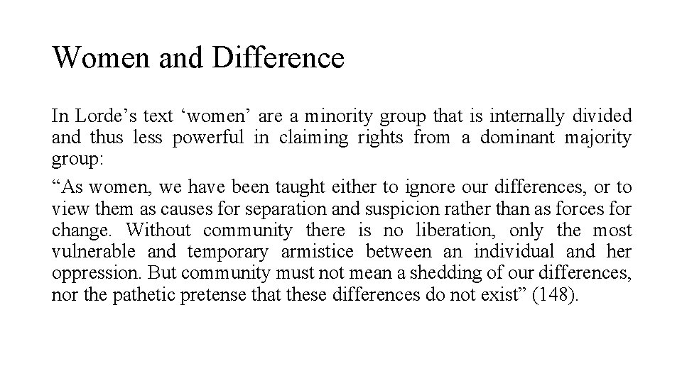 Women and Difference In Lorde’s text ‘women’ are a minority group that is internally