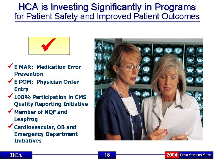 HCA is Investing Significantly in Programs for Patient Safety and Improved Patient Outcomes E