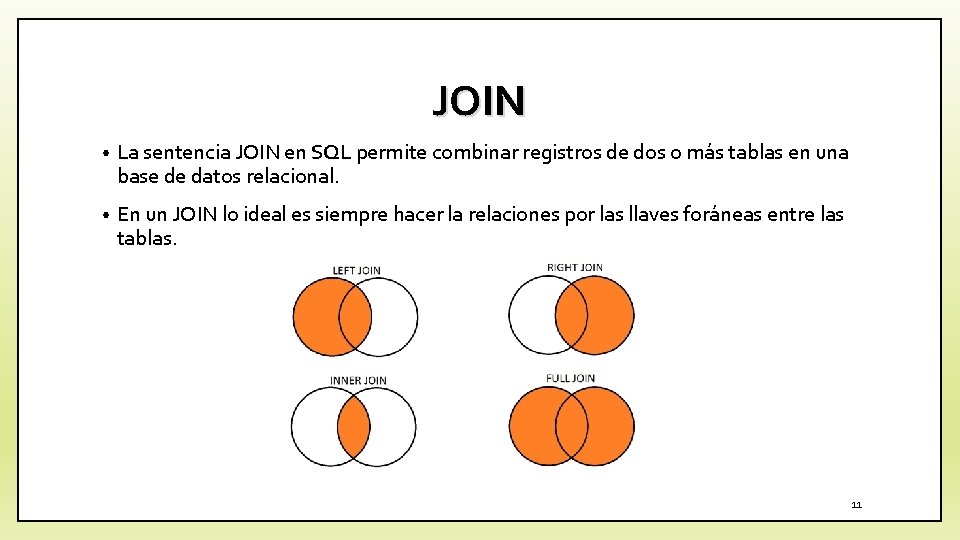 JOIN • La sentencia JOIN en SQL permite combinar registros de dos o más