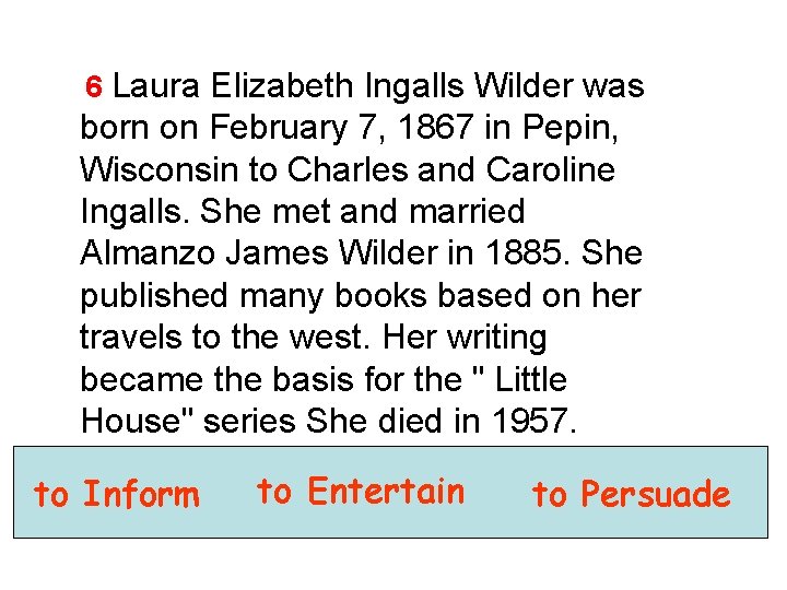 6 Laura Elizabeth Ingalls Wilder was born on February 7, 1867 in Pepin, Wisconsin
