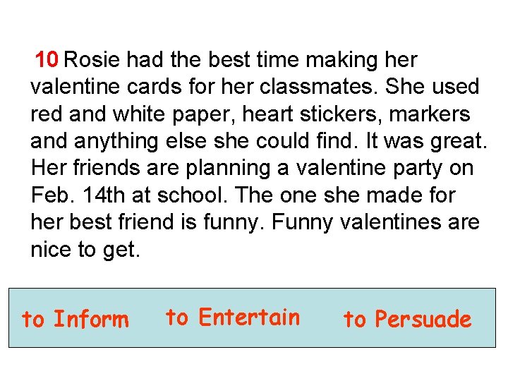 10 Rosie had the best time making her valentine cards for her classmates. She