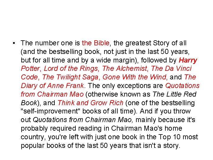  • The number one is the Bible, the greatest Story of all (and