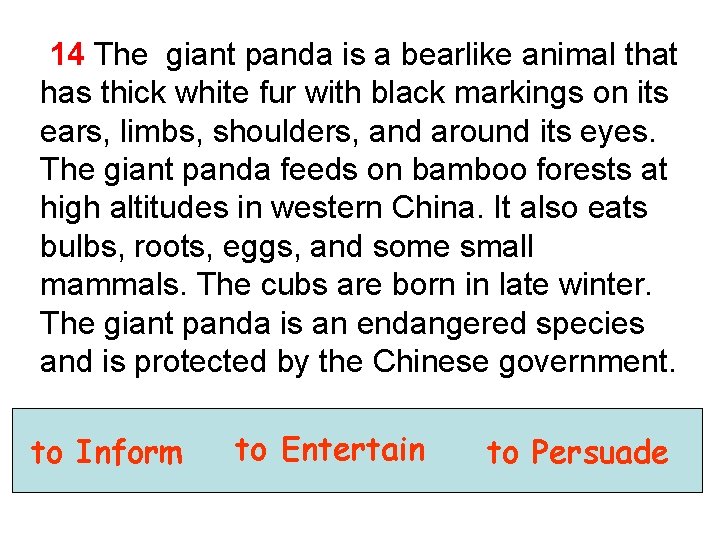 14 The giant panda is a bearlike animal that has thick white fur with