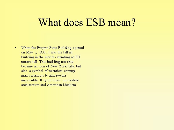 What does ESB mean? • When the Empire State Building opened on May 1,