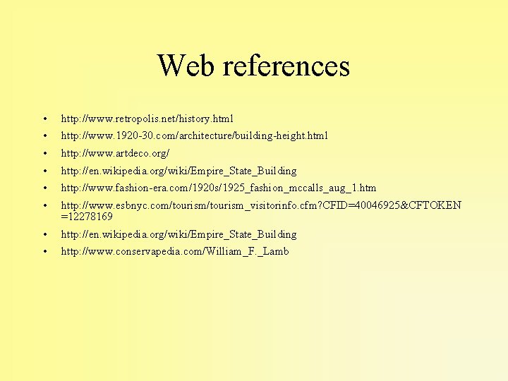 Web references • • • http: //www. retropolis. net/history. html • • http: //en.