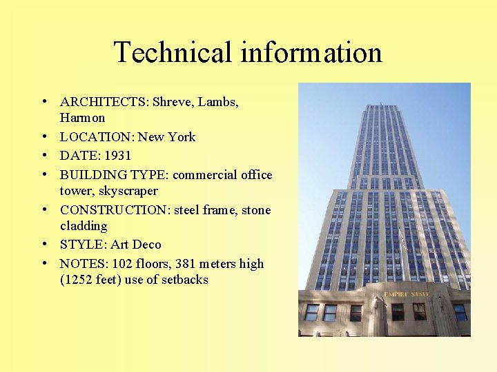 Technical information • ARCHITECTS: Shreve, Lambs, Harmon • LOCATION: New York • DATE: 1931