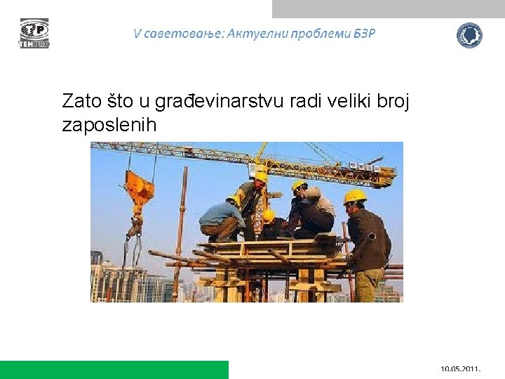 Zato što u građevinarstvu radi veliki broj zaposlenih 