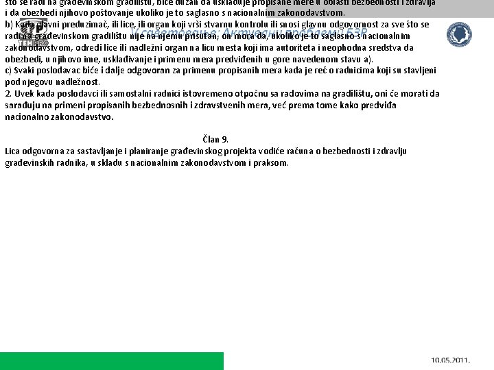 što se radi na građevinskom gradilištu, biće dužan da usklađuje propisane mere u oblasti