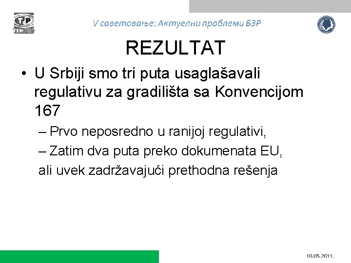 REZULTAT • U Srbiji smo tri puta usaglašavali regulativu za gradilišta sa Konvencijom 167