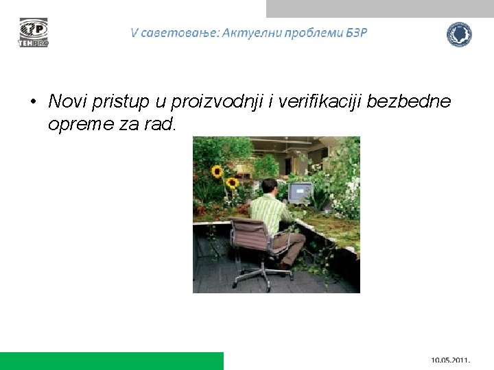  • Novi pristup u proizvodnji i verifikaciji bezbedne opreme za rad. 