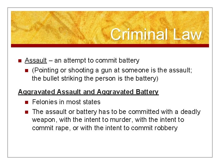 Criminal Law n Assault – an attempt to commit battery n (Pointing or shooting