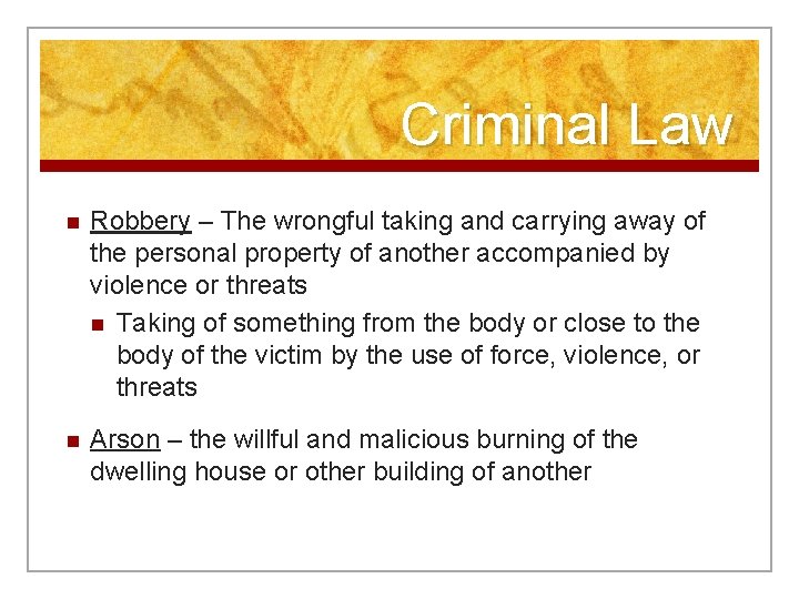 Criminal Law n Robbery – The wrongful taking and carrying away of the personal