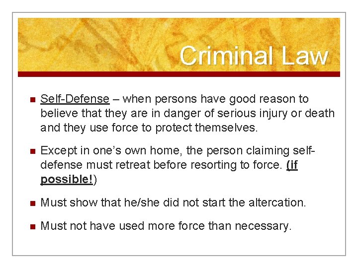 Criminal Law n Self-Defense – when persons have good reason to believe that they