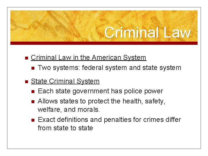 Criminal Law n Criminal Law in the American System n Two systems: federal system