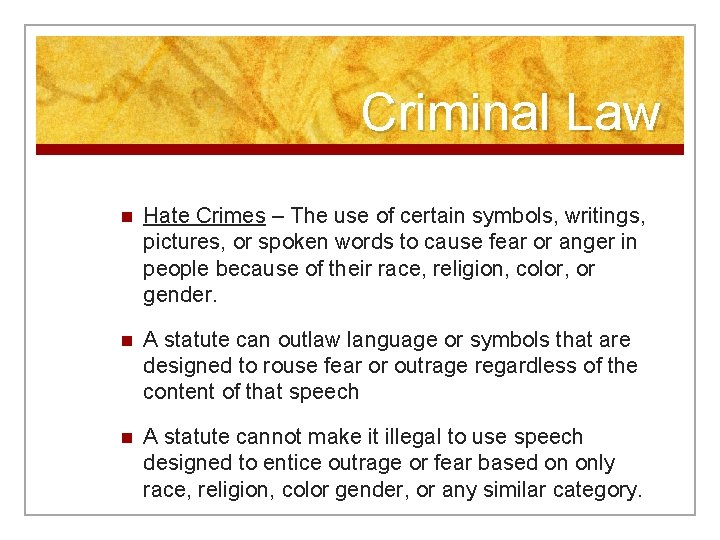 Criminal Law n Hate Crimes – The use of certain symbols, writings, pictures, or