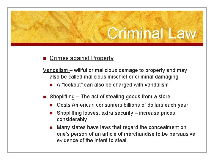 Criminal Law n Crimes against Property Vandalism – willful or malicious damage to property