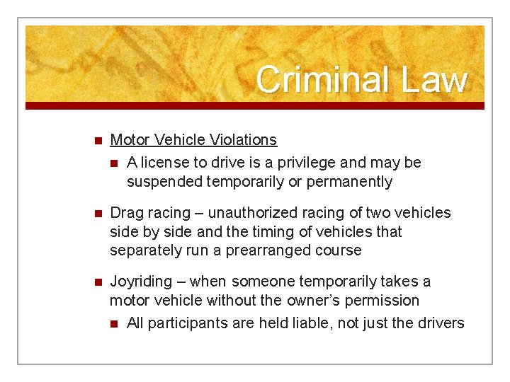 Criminal Law n Motor Vehicle Violations n A license to drive is a privilege