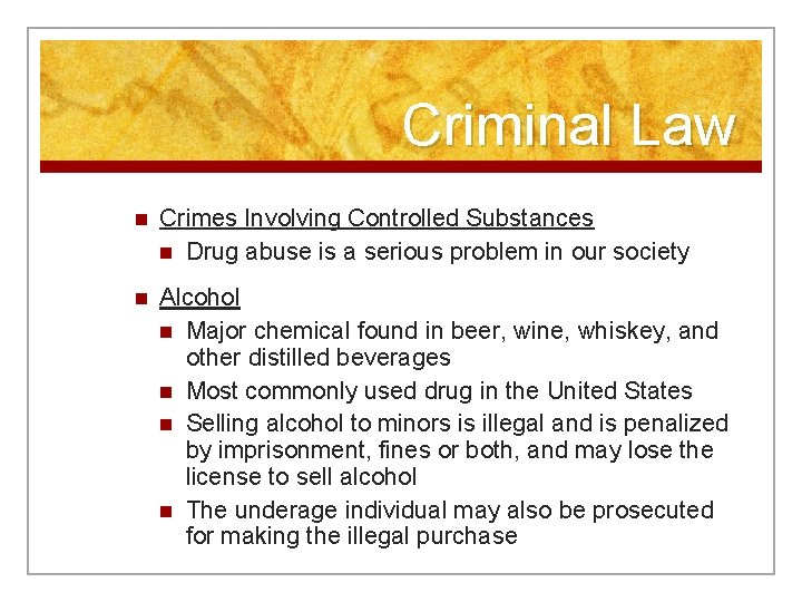 Criminal Law n Crimes Involving Controlled Substances n Drug abuse is a serious problem