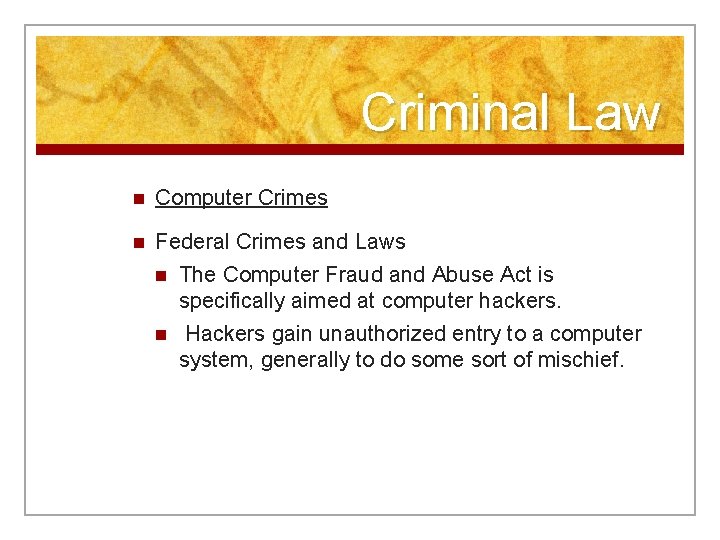 Criminal Law n Computer Crimes n Federal Crimes and Laws n The Computer Fraud