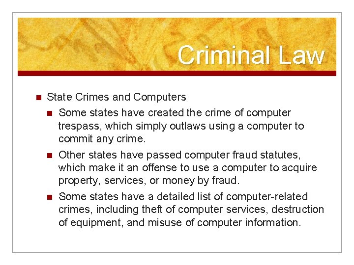 Criminal Law n State Crimes and Computers n Some states have created the crime