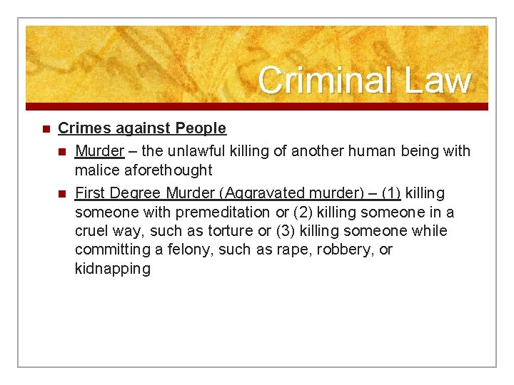 Criminal Law n Crimes against People n Murder – the unlawful killing of another