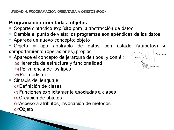 UNIDAD 4. PROGRAMACION ORIENTADA A OBJETOS (POO) Programación orientada a objetos Soporte sintáctico explícito