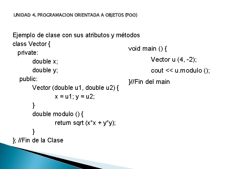 UNIDAD 4. PROGRAMACION ORIENTADA A OBJETOS (POO) Ejemplo de clase con sus atributos y