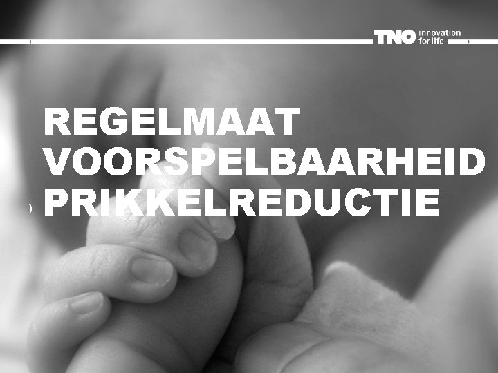 REGELMAAT VOORSPELBAARHEID PRIKKELREDUCTIE 