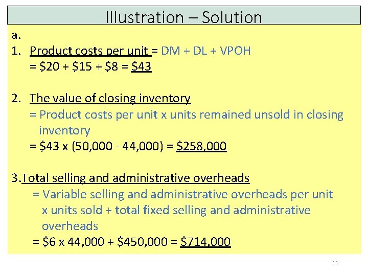 Illustration – Solution a. 1. Product costs per unit = DM + DL +