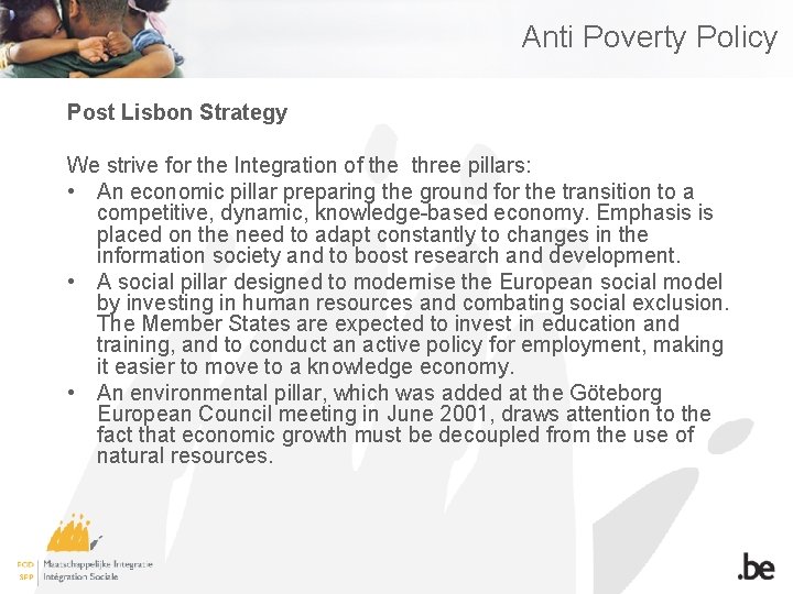 Anti Poverty Policy Post Lisbon Strategy We strive for the Integration of the three
