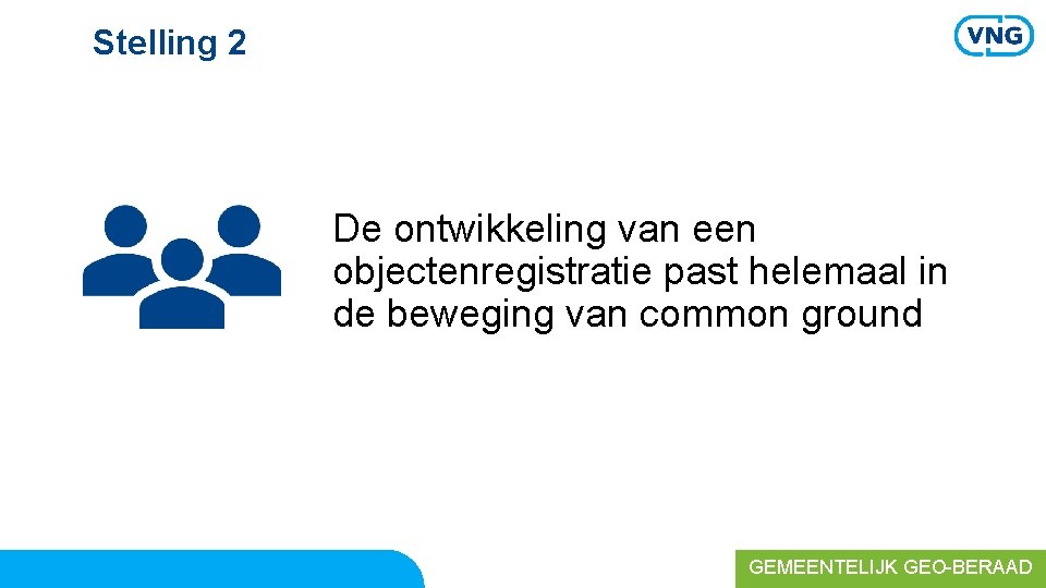 Stelling 2 De ontwikkeling van een objectenregistratie past helemaal in de beweging van common