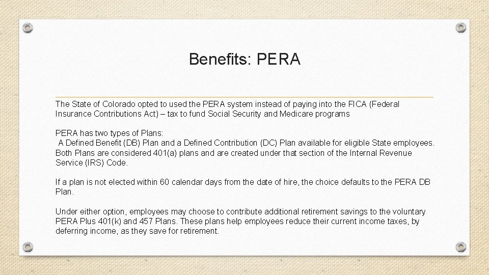 Benefits: PERA The State of Colorado opted to used the PERA system instead of