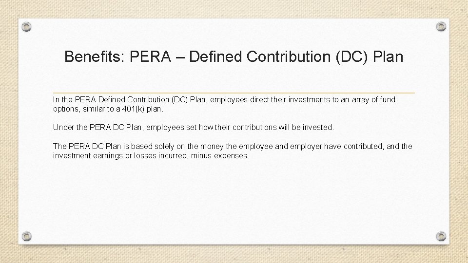 Benefits: PERA – Defined Contribution (DC) Plan In the PERA Defined Contribution (DC) Plan,