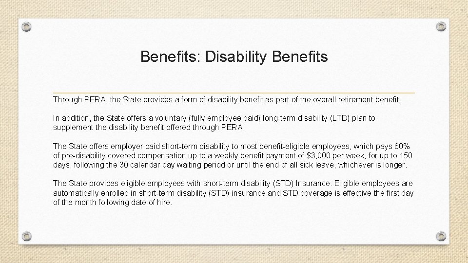 Benefits: Disability Benefits Through PERA, the State provides a form of disability benefit as