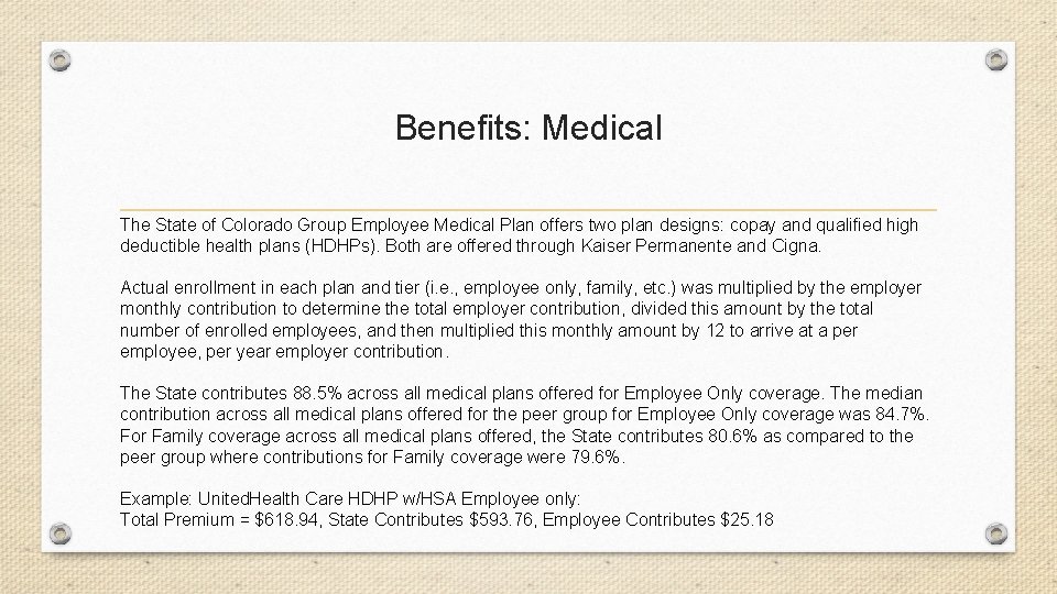Benefits: Medical The State of Colorado Group Employee Medical Plan offers two plan designs: