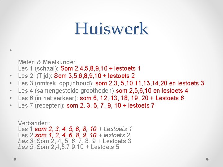 Huiswerk • • • Meten & Meetkunde: Les 1 (schaal): Som 2, 4, 5,