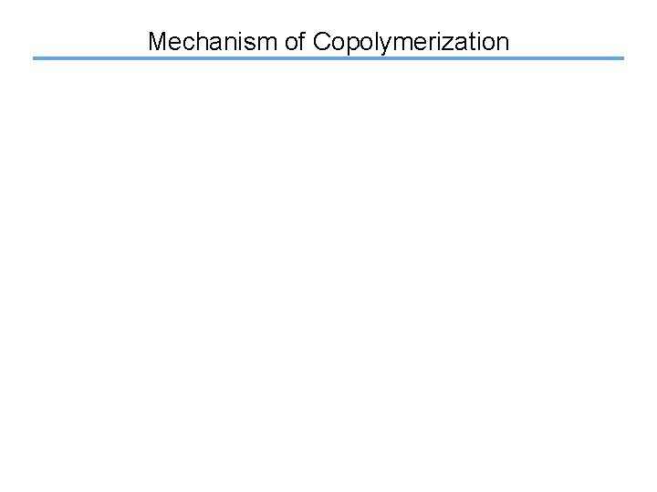 Mechanism of Copolymerization 