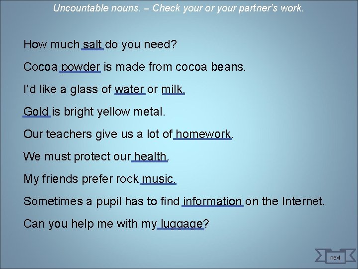 Uncountable nouns. – Check your or your partner’s work. How much salt do you