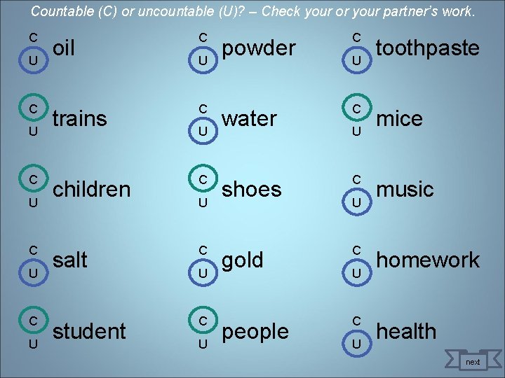 Countable (C) or uncountable (U)? – Check your or your partner’s work. C U