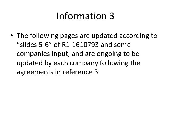 Information 3 • The following pages are updated according to “slides 5 -6” of