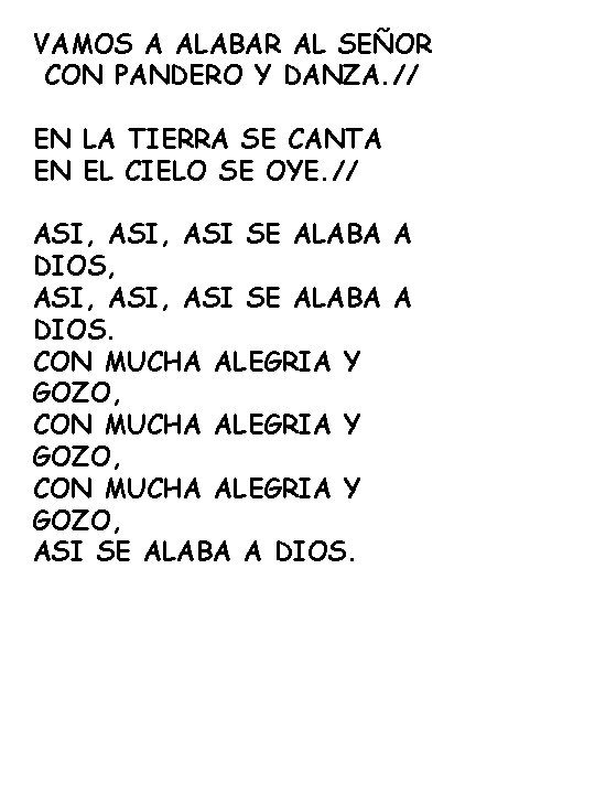 VAMOS A ALABAR AL SEÑOR CON PANDERO Y DANZA. // EN LA TIERRA SE