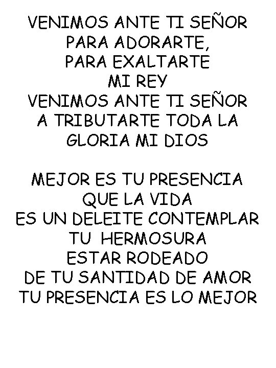 VENIMOS ANTE TI SEÑOR PARA ADORARTE, PARA EXALTARTE MI REY VENIMOS ANTE TI SEÑOR